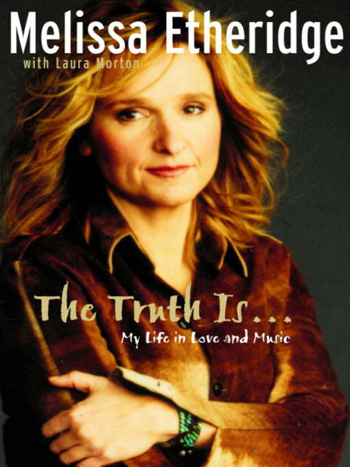 Title details for The Truth Is... by Melissa Etheridge - Available